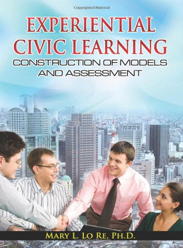 Cover for Mary L Lo Re · Experiential Civic Learning - Construction of Models and Assessment (Hardcover Book) (2012)