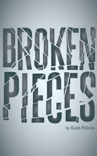 Cover for Keith Pellerin · Broken Pieces (Paperback Book) (2013)