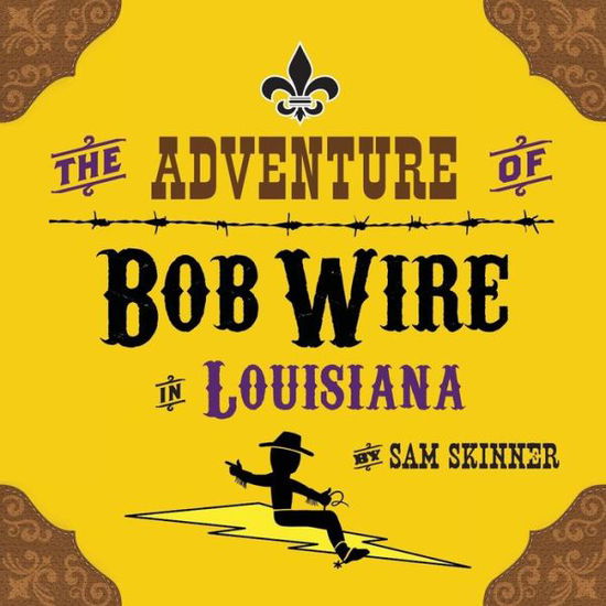 Cover for Sam Skinner · The Adventure of Bob Wire in Louisiana (Paperback Book) (2015)