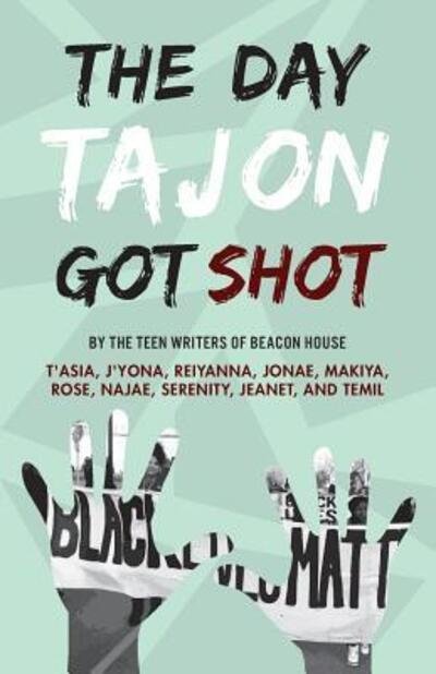 Cover for Beacon House Writers · The Day Tajon Got Shot (Paperback Book) (2017)
