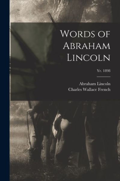 Cover for Abraham 1809-1865 Lincoln · Words of Abraham Lincoln; yr. 1898 (Taschenbuch) (2021)