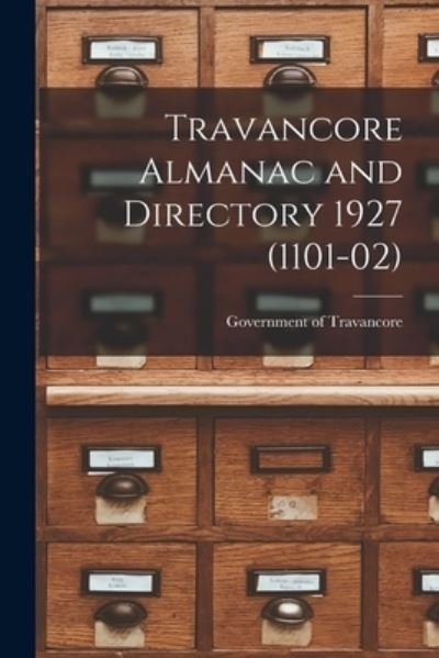 Cover for Government of Travancore · Travancore Almanac and Directory 1927 (1101-02) (Taschenbuch) (2021)