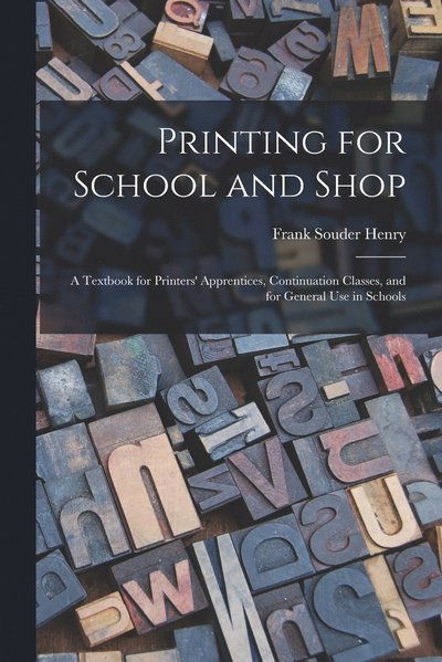 Cover for Frank Souder Henry · Printing for School and Shop (Bog) (2022)