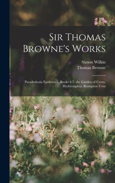 Cover for Thomas Browne · Sir Thomas Browne's Works (Book) (2022)