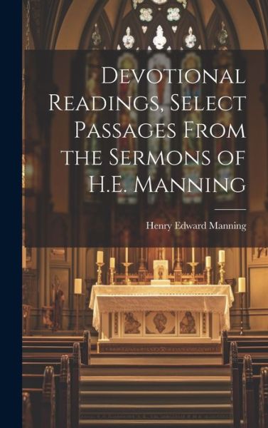 Cover for Henry Edward Manning · Devotional Readings, Select Passages from the Sermons of H. E. Manning (Book) (2023)