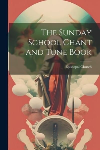 Cover for Episcopal Church · Sunday School Chant and Tune Book (Book) (2023)