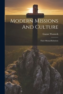 Cover for Gustav Warneck · Modern Missions and Culture (Book) (2023)