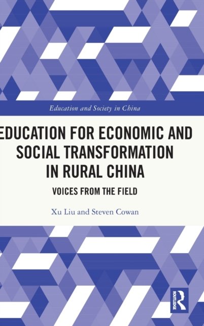 Cover for Xu Liu · Education for Economic and Social Transformation in Rural China: Voices from the Field - Education and Society in China (Gebundenes Buch) (2022)