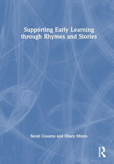 Cover for Cousins, Sarah (University of Warwick, UK) · Supporting Early Learning through Rhymes and Stories (Paperback Book) (2023)