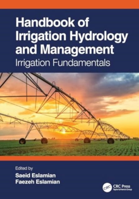 Handbook of Irrigation Hydrology and Management: Irrigation Fundamentals -  - Böcker - Taylor & Francis Ltd - 9781032457451 - 29 november 2024