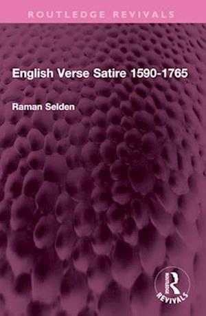 Cover for Raman Selden · English Verse Satire 1590-1765 - Routledge Revivals (Taschenbuch) (2025)