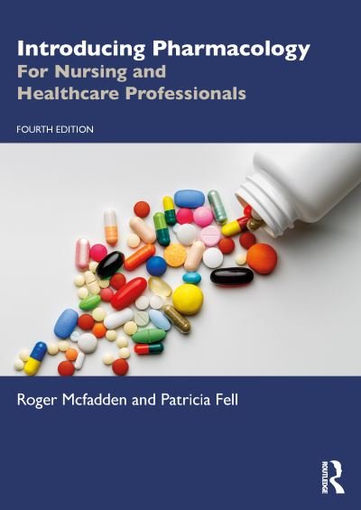 Cover for McFadden, Roger (Birmingham City University, UK) · Introducing Pharmacology: For Nursing and Healthcare Professionals (Taschenbuch) (2024)