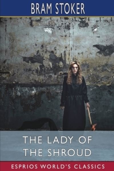 Cover for Inc. Blurb · The Lady of the Shroud (Esprios Classics) (Paperback Book) (2024)