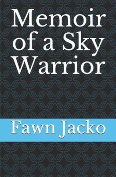 Cover for Fawn Heather Paige Jacko · Memoir of a Sky Warrior (Pocketbok) (2019)