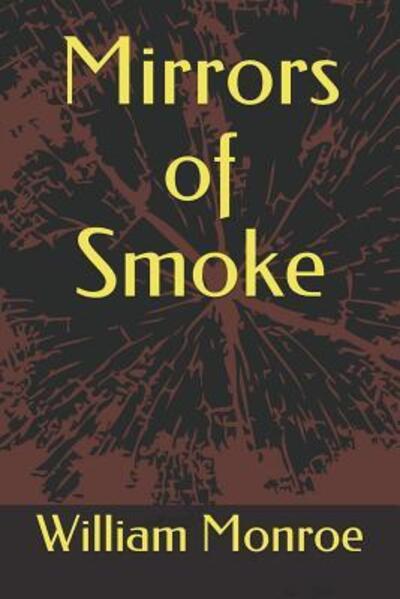 Cover for William Monroe · Mirrors of Smoke (Paperback Book) (2019)
