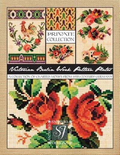 Cover for Susan Johnson · Victorian Berlin Work Pattern Plates : A Collection of Charted Motifs from 19th Century Germany for Needlepoint &amp; Cross Stitch (Taschenbuch) (2019)
