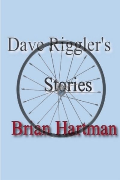 Cover for Brian Hartman · Dave Riggler's Stories (Book) (2012)