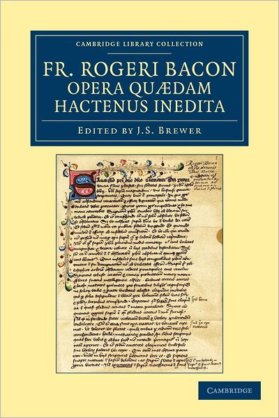 Cover for Roger Bacon · Fr. Rogeri Bacon Opera quædam hactenus inedita - Cambridge Library Collection - Rolls (Paperback Book) (2012)