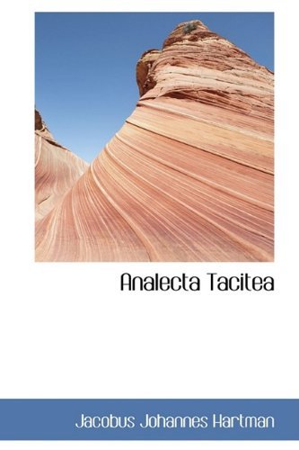 Analecta Tacitea - Jacobus Johannes Hartman - Books - BiblioLife - 9781110216451 - May 20, 2009
