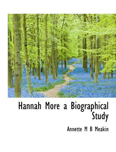 Cover for Annette M B Meakin · Hannah More a Biographical Study (Paperback Book) (2009)