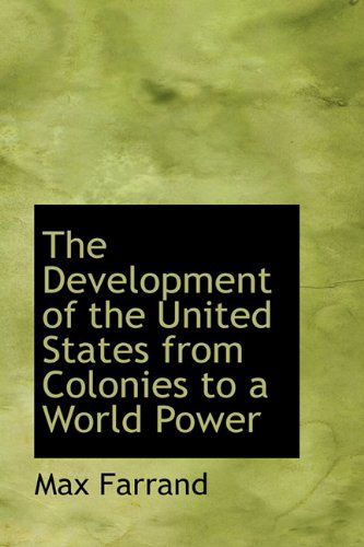 Cover for Max Farrand · The Development of the United States from Colonies to a World Power (Hardcover Book) (2009)