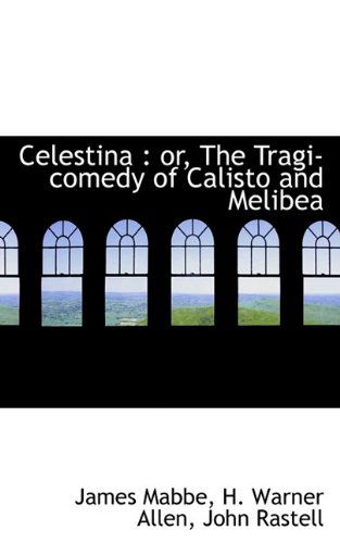 Cover for John Rastell · Celestina: Or, the Tragi-comedy of Calisto and Melibea (Hardcover Book) (2009)