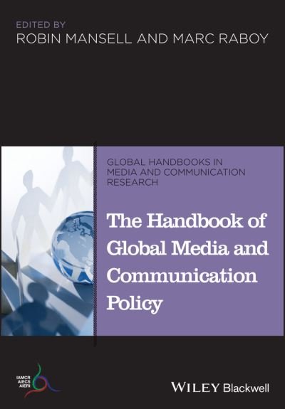 Cover for R Mansell · The Handbook of Global Media and Communication Policy - Global Handbooks in Media and Communication Research (Paperback Bog) (2014)