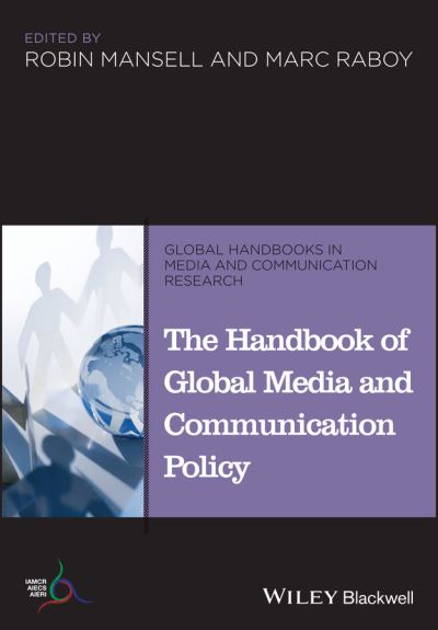 Cover for R Mansell · The Handbook of Global Media and Communication Policy - Global Handbooks in Media and Communication Research (Paperback Book) (2014)