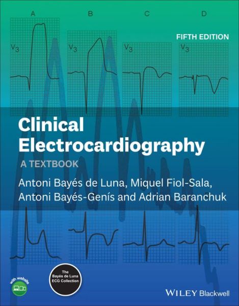 Cover for Antoni Bayes de Luna · Clinical Electrocardiography: A Textbook (Hardcover Book) (2021)