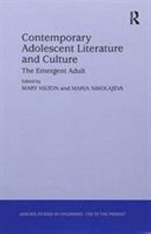 Cover for Maria Nikolajeva · Contemporary Adolescent Literature and Culture: The Emergent Adult - Studies in Childhood, 1700 to the Present (Paperback Book) (2016)