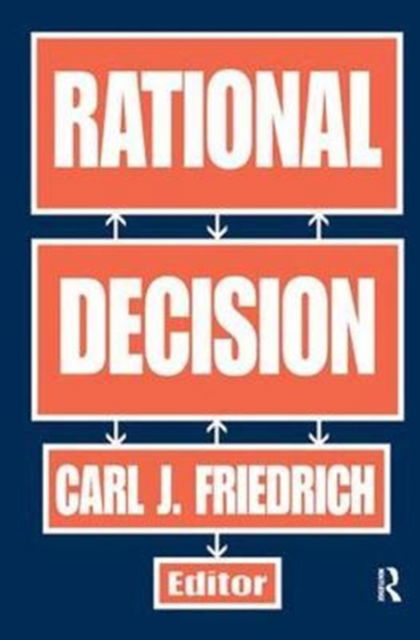 Cover for Carl J. Friedrich · Rational Decision (Hardcover Book) (2017)