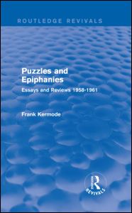 Cover for Sir Frank Kermode · Puzzles and Epiphanies (Routledge Revivals): Essays and Reviews 1958-1961 - Routledge Revivals (Hardcover Book) (2014)