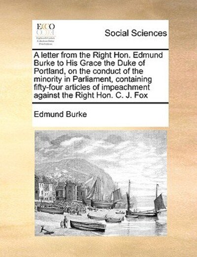 Cover for Burke, Edmund, III · A Letter from the Right Hon. Edmund Burke to His Grace the Duke of Portland, on the Conduct of the Minority in Parliament, Containing Fifty-four Article (Paperback Book) (2010)