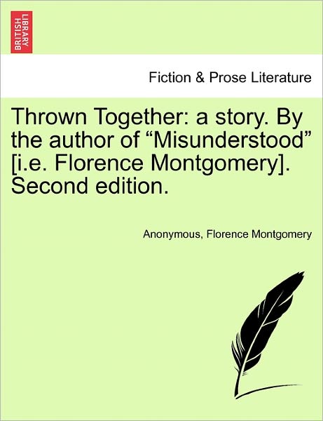 Cover for Anonymous · Thrown Together: a Story. by the Author of (Paperback Bog) (2011)