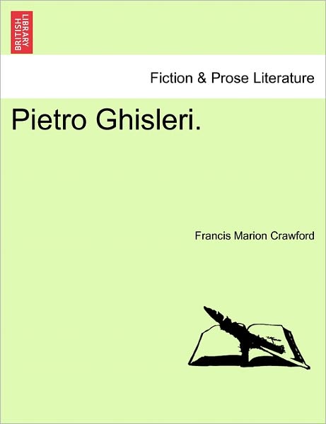 Cover for F Marion Crawford · Pietro Ghisleri. (Pocketbok) (2011)