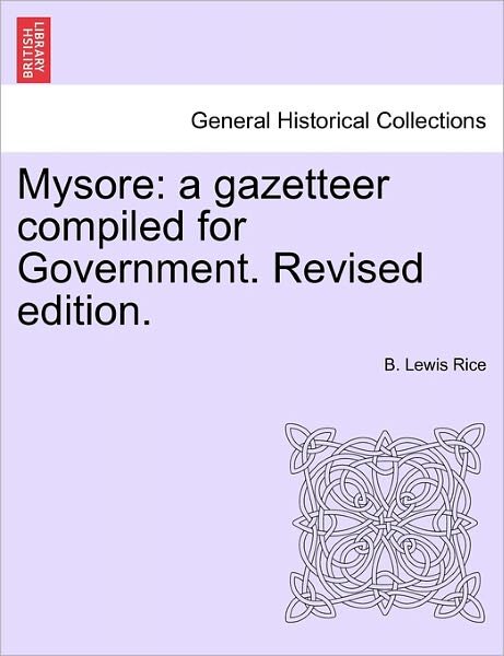 Cover for B Lewis Rice · Mysore: a Gazetteer Compiled for Government. Revised Edition. Vol. II (Paperback Book) (2011)