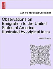 Cover for William Savage · Observations on Emigration to the United States of America, Illustrated by Original Facts. (Paperback Book) (2011)