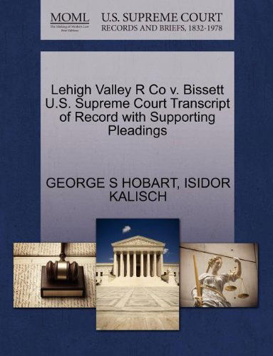 Cover for Isidor Kalisch · Lehigh Valley R Co V. Bissett U.s. Supreme Court Transcript of Record with Supporting Pleadings (Paperback Book) (2011)