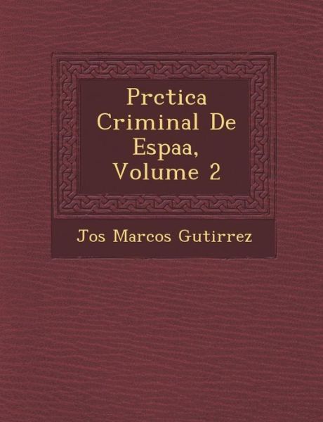 Cover for Jos Guti Rrez · Pr Ctica Criminal De Espa A, Volume 2 (Paperback Book) (2012)