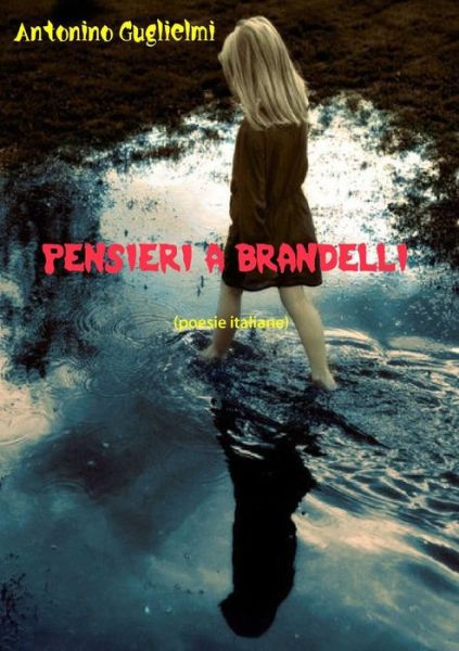 Cover for Antonino Guglielmi · Pensieri a Brandelli (Paperback Book) (2012)