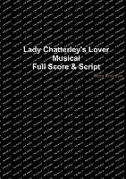 Cover for Ross Andrews · Lady Chatterley's Lover - Musical Full Score &amp; Script (Book) (2012)