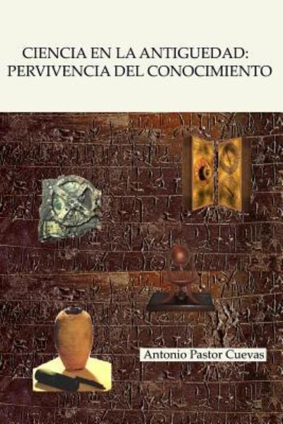 Cover for Antonio Pastor Cuevas · Ciencia en la antiguedad (Paperback Book) (2014)