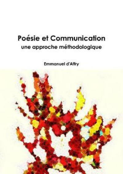 Cover for Emmanuel D'Affry · PoÃ¯Â¿Â½sie Et Communication (Paperback Bog) (2016)