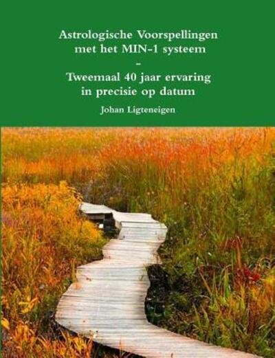 Cover for Johan Ligteneigen · Astrologische Voorspellingen met het MIN-1 systeem (Paperback Book) (2017)