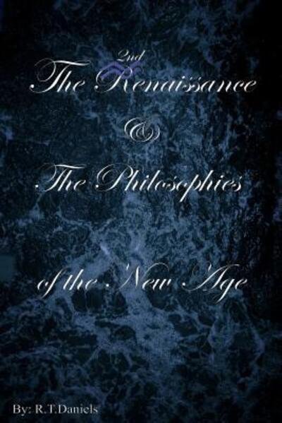 Cover for R T Daniels · The 2nd Renaissance &amp; the Philosophies of the New Age (Pocketbok) (2015)