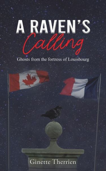 Cover for Ginette Therrien · A Raven's Calling: Ghosts from the fortress of Louisbourg (Paperback Book) (2023)