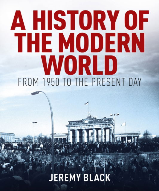 Cover for Professor Jeremy Black · A History of the Modern World: From 1950 to the Present Day (Hardcover Book) (2025)