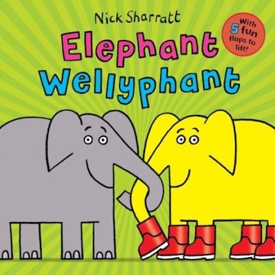 Cover for Nick Sharratt · Elephant Wellyphant (Board book) (2019)