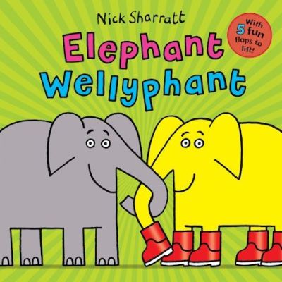 Elephant Wellyphant - Nick Sharratt - Books - Scholastic - 9781407189451 - February 7, 2019