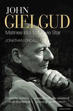 Cover for Jonathan Croall · John Gielgud: Matinee Idol to Movie Star - Biography and Autobiography (Paperback Book) (2012)